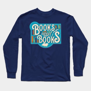 Books sweet Books Long Sleeve T-Shirt